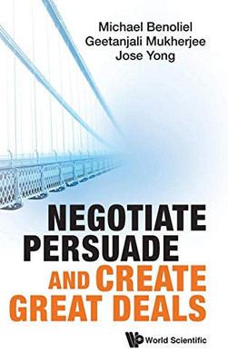 Negotiate, Persuade And Create Great Deals