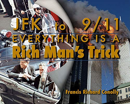 Jfk To 911 Everything Is A Rich Man'S Trick