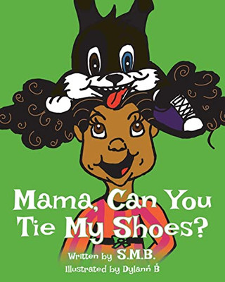 Mama, Can You Tie My Shoes?