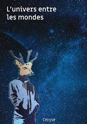 L'Univers Entre Les Mondes (French Edition)