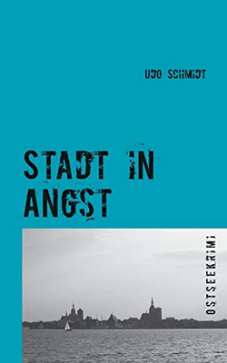 Stadt In Angst: Ostseekrimi (German Edition)