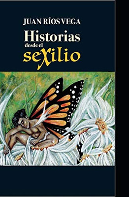 Historias Desde El Sexilio (Spanish Edition)