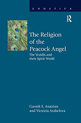 The Religion Of The Peacock Angel (Gnostica)