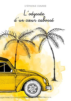 L'Odyss?e D'Un Coeur Caboss? (French Edition)