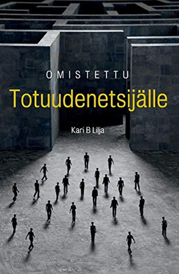 Omistettu Totuudenetsijälle (Finnish Edition)