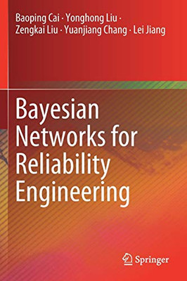 Bayesian Networks For Reliability Engineering
