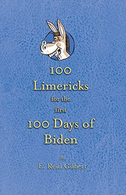 100 Limericks For The First 100 Days Of Biden