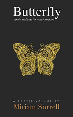 Butterfly: Poetic Medicine For Transformation