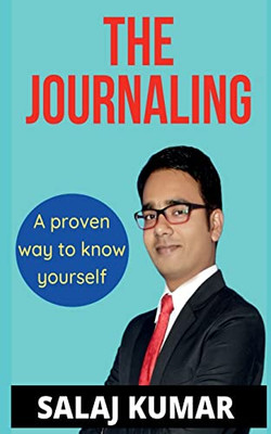 The Journaling: A Proven Way To Know Yourself