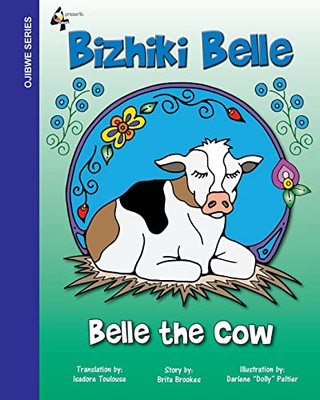 Belle The Cow: Bizhiki Belle (Ojibwa Edition)