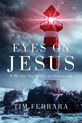 Eyes On Jesus: A 90-Day Discernment Devotional