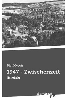 1947 - Zwischenzeit: Heimkehr (German Edition)