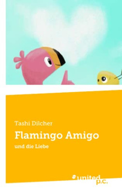 Flamingo Amigo: Und Die Liebe (German Edition)