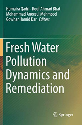 Fresh Water Pollution Dynamics And Remediation