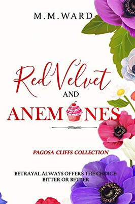 Red Velvet And Anemones (Pagosa Cliffs Series)