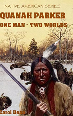 Quanah Parker: One Man - Two Worlds (Hardback)