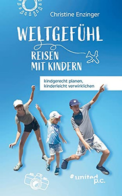 Weltgef?hl: Reisen Mit Kindern (German Edition)