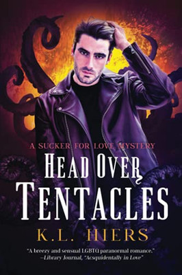 Head Over Tentacles (Sucker For Love Mysteries)