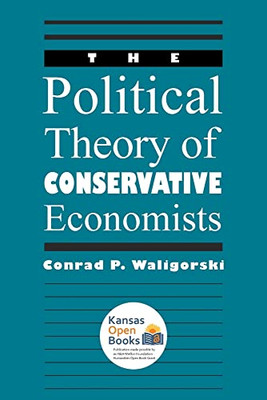 The Political Theory Of Conservative Economists