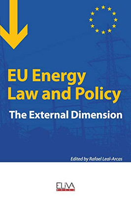 Eu Energy Law And Policy: The External Dimension