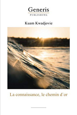 La Connaissance, Le Chemin D`Or (French Edition)