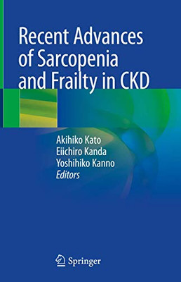 Recent Advances Of Sarcopenia And Frailty In Ckd