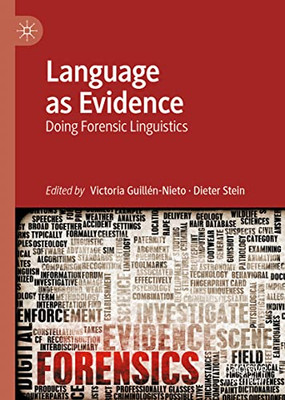 Language As Evidence: Doing Forensic Linguistics
