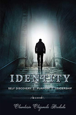 Identity: Self Discovery, Purpose And Leadership