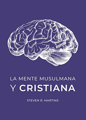 La Mente Musulmana Y Cristiana (Spanish Edition)