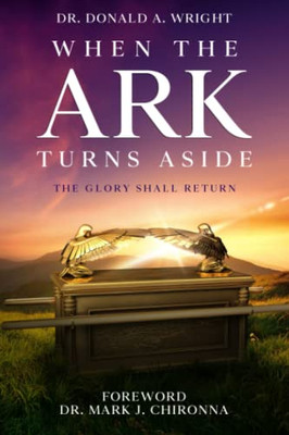 When The Ark Turns Aside: The Glory Shall Return