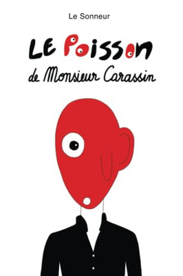 Le Poisson De Monsieur Carassin (French Edition)