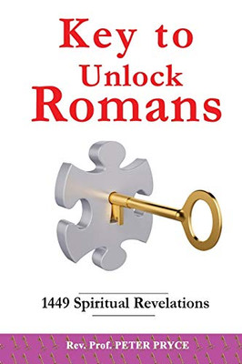 Key To Unlock Romans: 1449 Spiritual Revelations