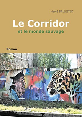 Le Corridor: Et Le Monde Sauvage (French Edition)