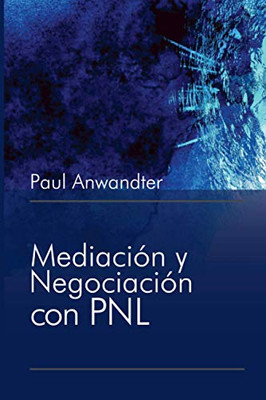 Mediación Y Negociación Con Pnl (Spanish Edition)