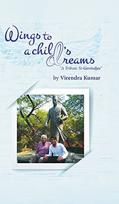 Wings To A Child'S Dreams: A Tribute To Govindjee