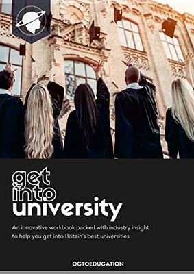 Get Into University: A Workbook For Uk Admissions