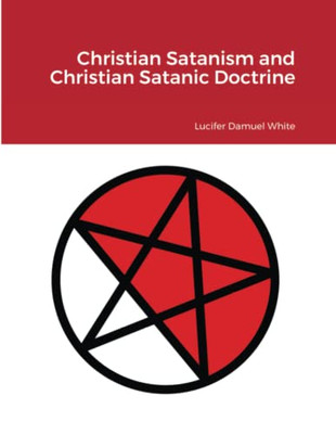 Christian Satanism And Christian Satanic Doctrine