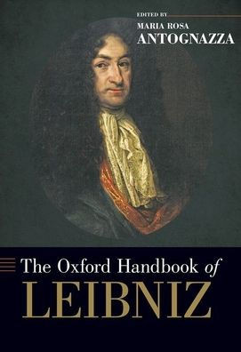 The Oxford Handbook Of Leibniz (Oxford Handbooks)