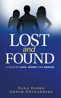 Lost And Found: A Tale Of Love, Incest, And Rescue