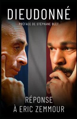 R?ponse ? Eric Zemmour: Dieudonn? (French Edition)