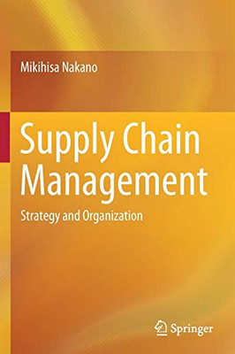 Supply Chain Management: Strategy And Organization