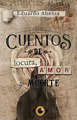 Cuentos De Locura, Amor Y Muerte (Spanish Edition)