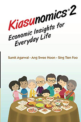 Kiasunomics©2: Economic Insights For Everyday Life