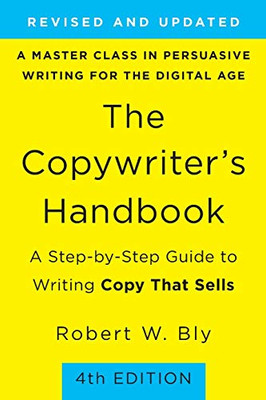 The Copywriter's Handbook: A Step-by-Step Guide to Writing Copy That Sells (4th Edition)