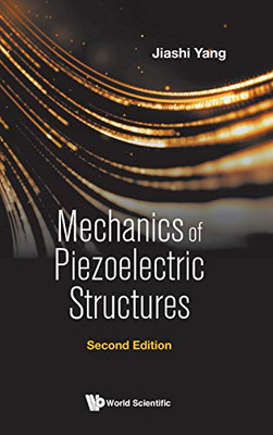 Mechanics Of Piezoelectric Structures: 2Nd Edition