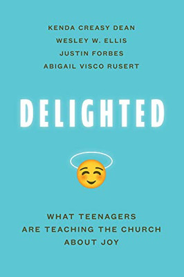 Delighted: What Teenagers Are Teaching the Church about Joy