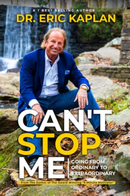 Can'T Stop Me: Going From Ordinary To Extraordinary