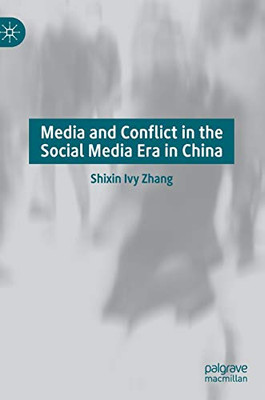 Media And Conflict In The Social Media Era In China