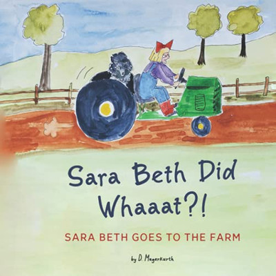 Sara Beth Goes To The Farm (Sara Beth Did Whaaat?!)