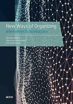 New Ways Of Organizing: Alternatives To Bureaucracy